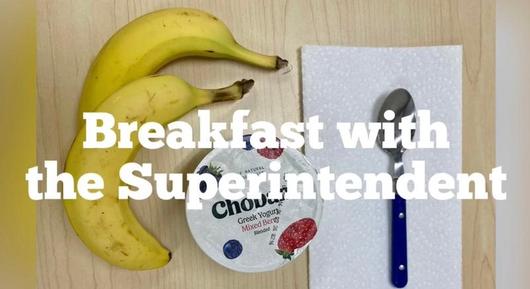 Breakfast with the Superintendent: 