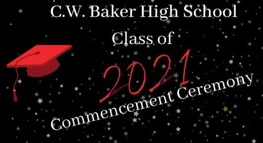 C.W. Baker High School announces Commencement Ceremony plans